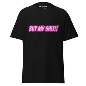 NWT - Sizes S to 5xl 35 Colors - "Buy My Sh*t" t-shirt – The Hustler’s Uniform!